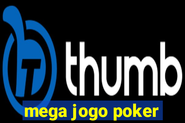 mega jogo poker