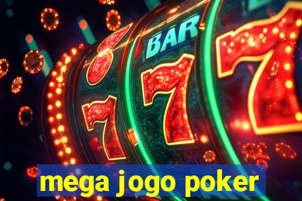 mega jogo poker