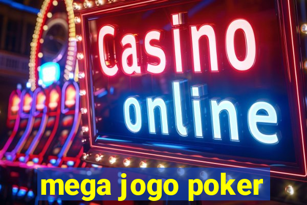 mega jogo poker