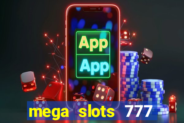 mega slots 777 casino apk