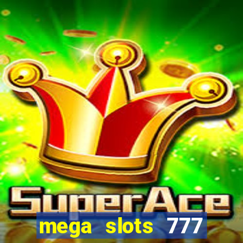 mega slots 777 casino apk