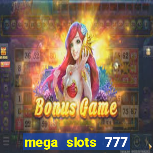 mega slots 777 casino apk