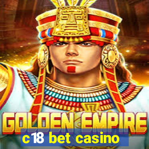 c18 bet casino