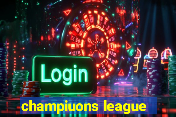 champiuons league