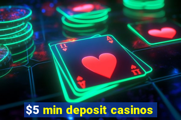 $5 min deposit casinos