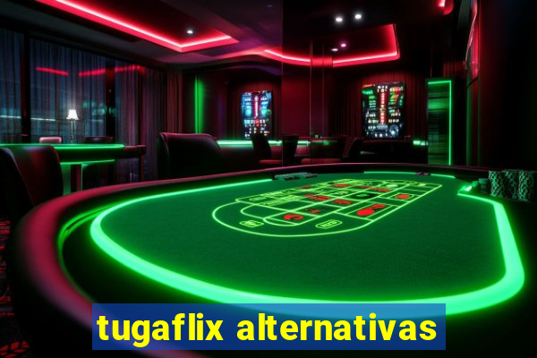 tugaflix alternativas