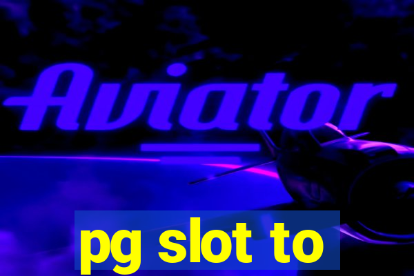 pg slot to