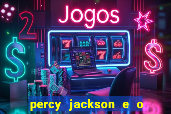 percy jackson e o ladr茫o de raios filme completo dublado baixar