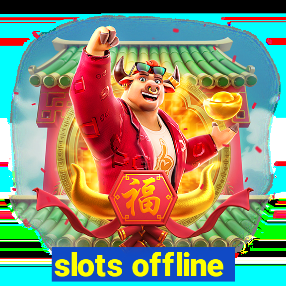 slots offline