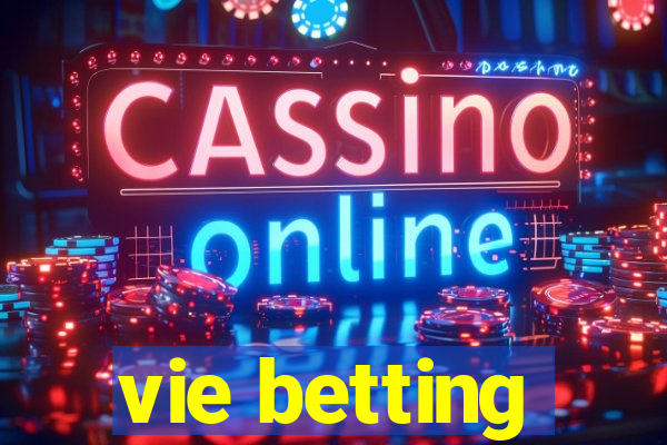 vie betting