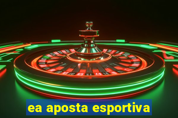 ea aposta esportiva