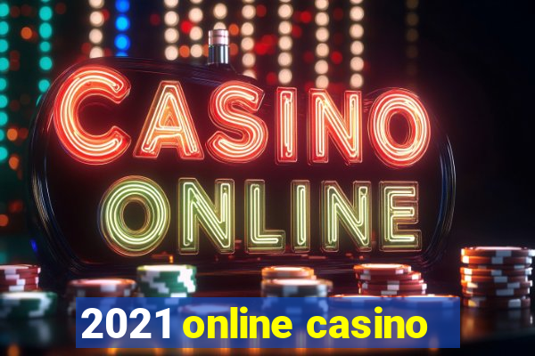 2021 online casino