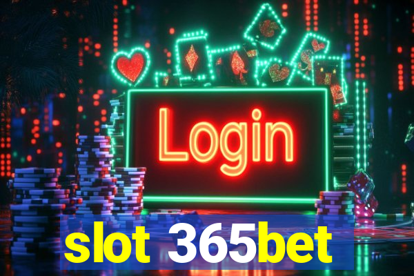 slot 365bet