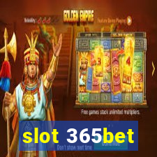 slot 365bet