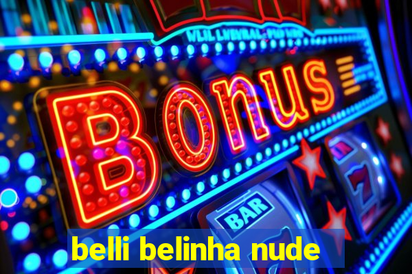 belli belinha nude