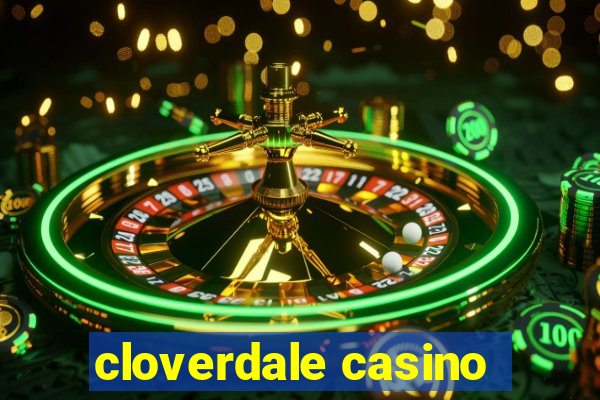 cloverdale casino