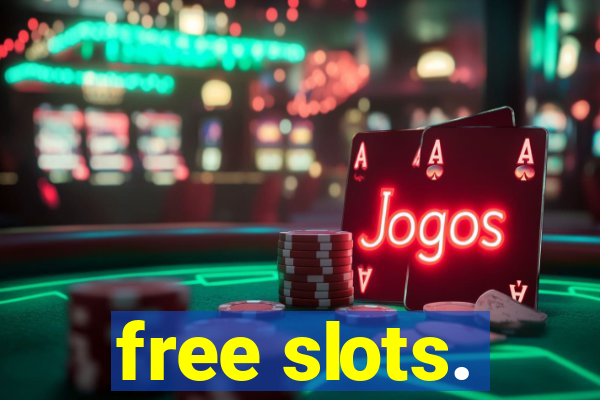 free slots.