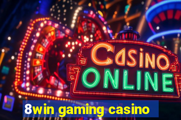 8win gaming casino