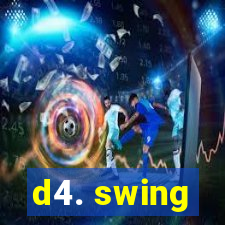 d4. swing