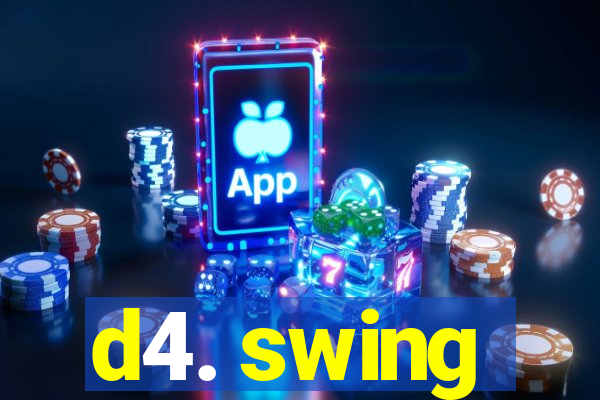 d4. swing