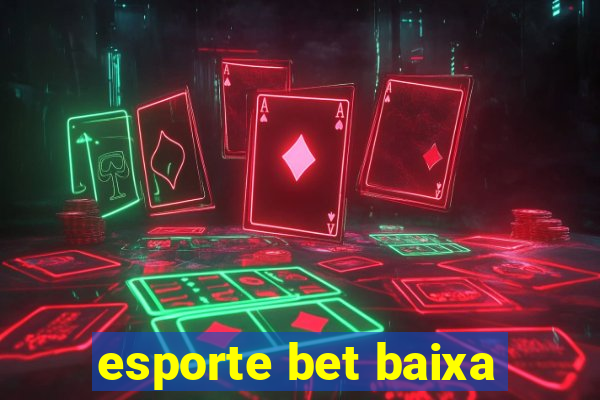 esporte bet baixa