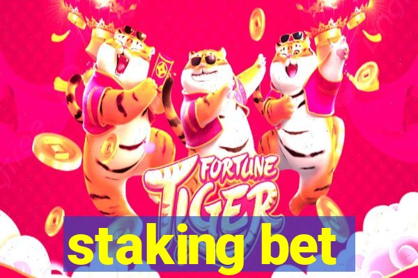 staking bet