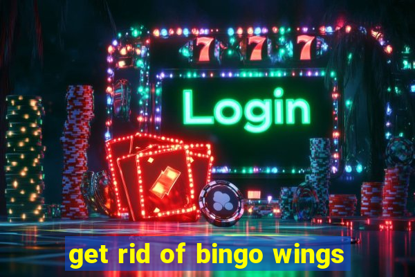 get rid of bingo wings