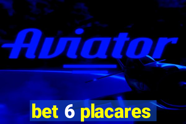 bet 6 placares