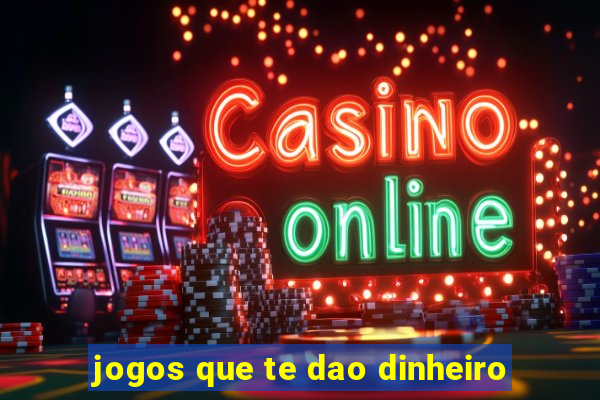 jogos que te dao dinheiro