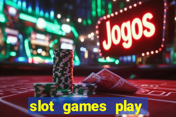 slot games play for free