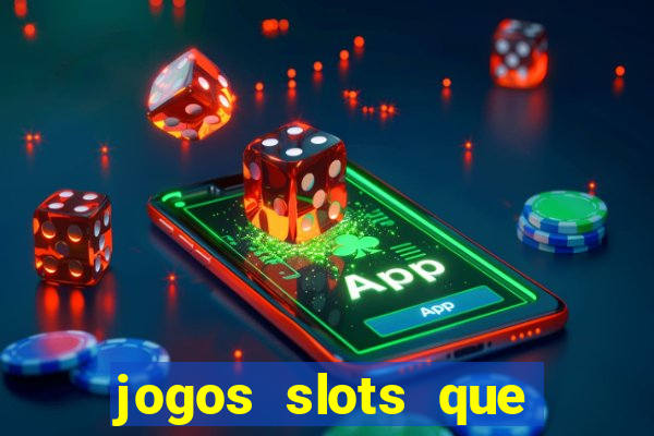 jogos slots que pagam no cadastro