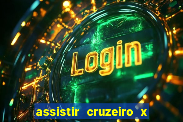 assistir cruzeiro x corinthians ao vivo gratis