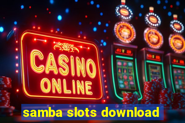 samba slots download