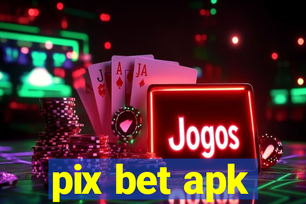 pix bet apk