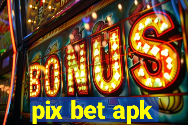 pix bet apk