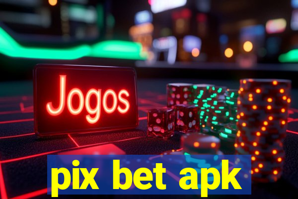 pix bet apk