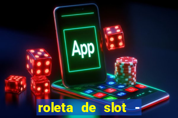 roleta de slot - estoril club