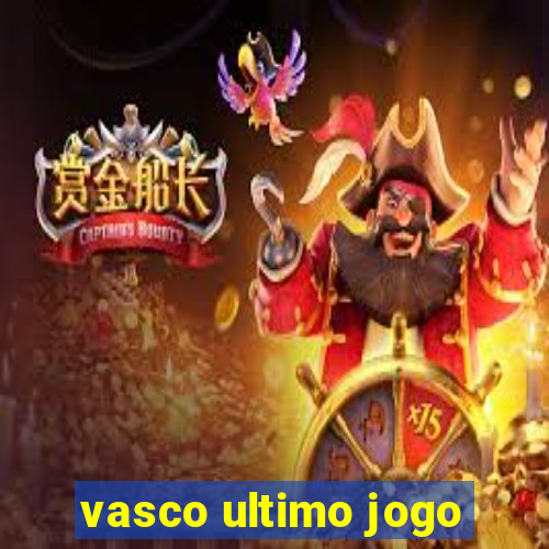 vasco ultimo jogo