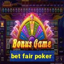 bet fair poker