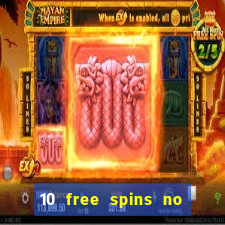 10 free spins no deposit casino 2021