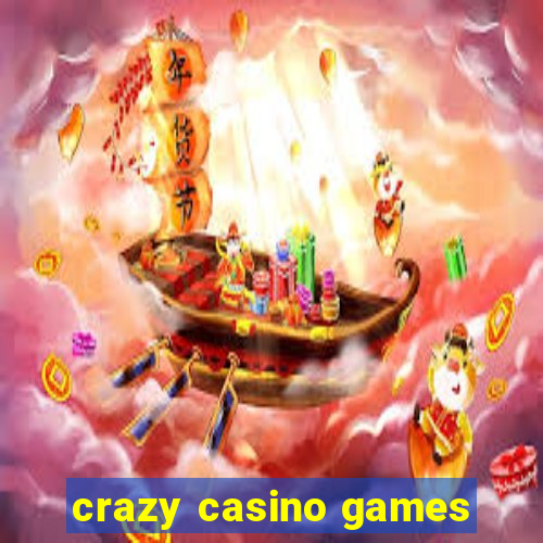 crazy casino games