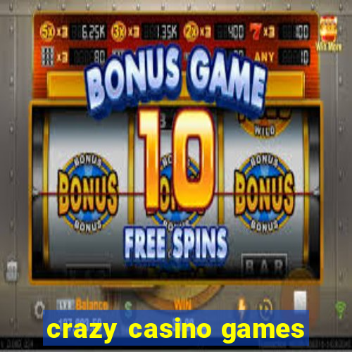 crazy casino games