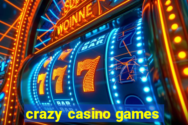 crazy casino games