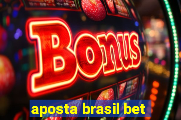 aposta brasil bet