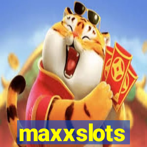 maxxslots