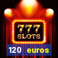 120 euros rembourses casino