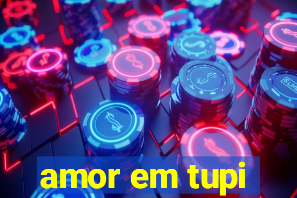 amor em tupi