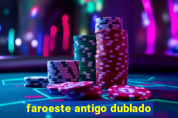 faroeste antigo dublado