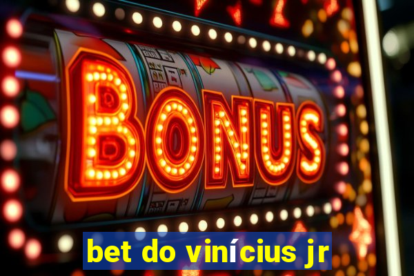 bet do vinícius jr