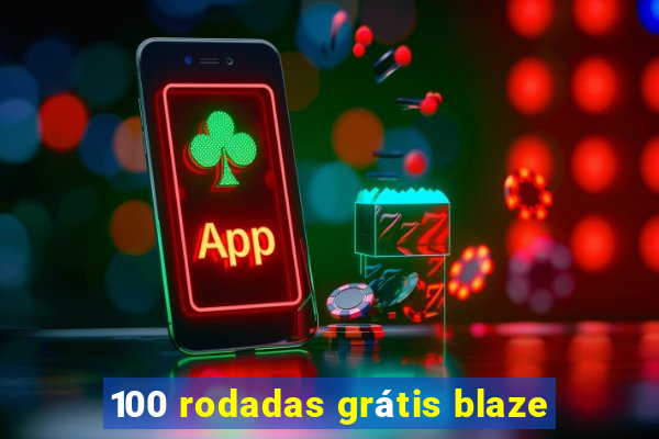 100 rodadas grátis blaze